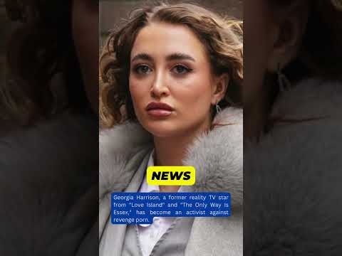 Georgia Harrison Fights Against Revenge Porn