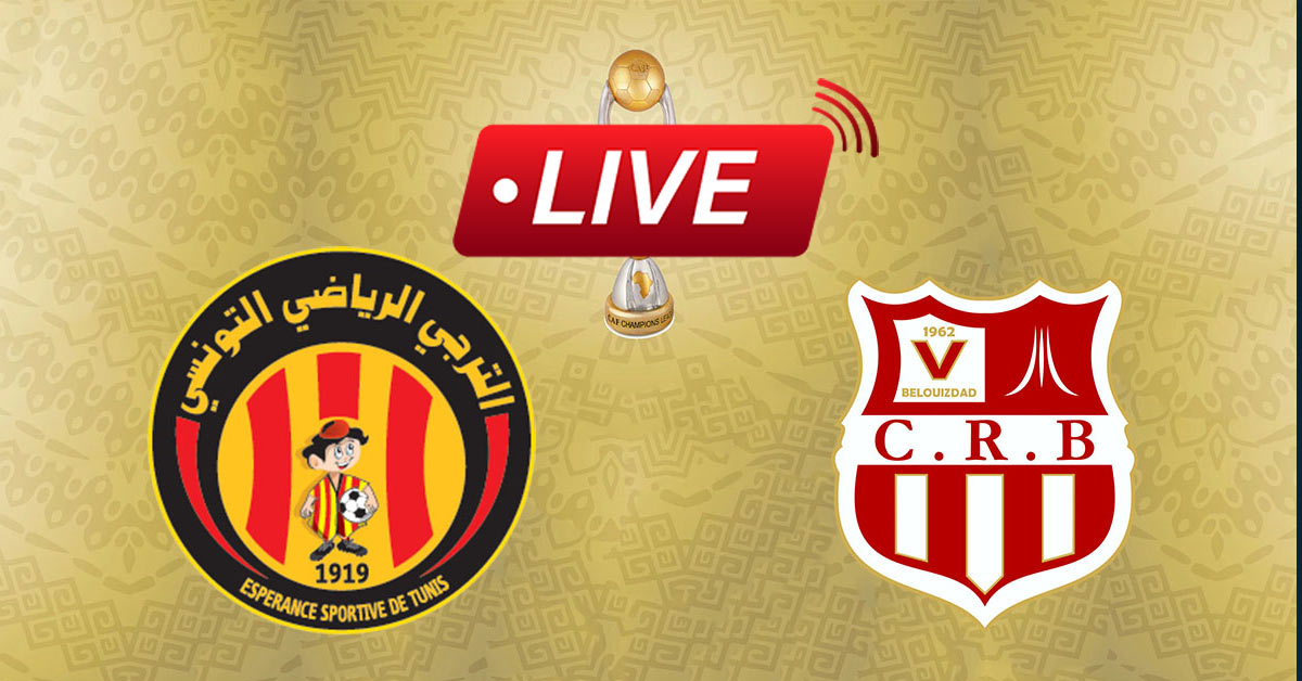 ES Tunis – CR Belouizdad, à quelle heure et sur quelle chaîne TV ?