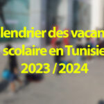 Calendrier des vacances scolaire en Tunisie 2024