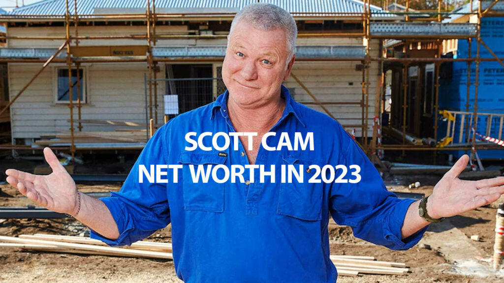 Scott Cam's Role in The Block Influenced His Net Worth in 2023