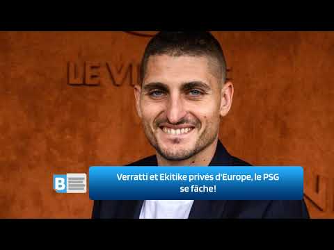  Vidéo : Marco Verratti exclu de la liste du PSG