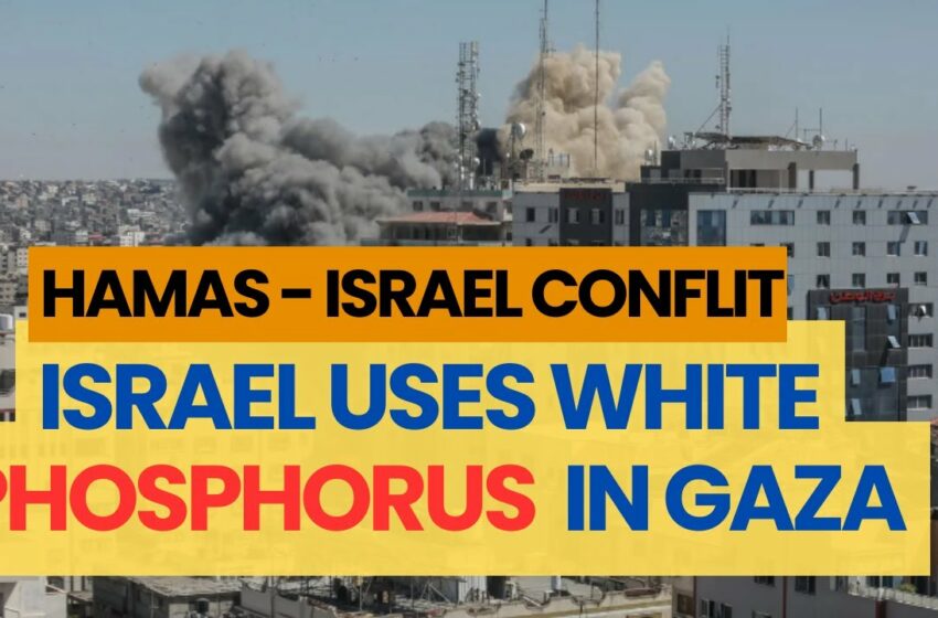  Israel uses white phosphorus in Gaza