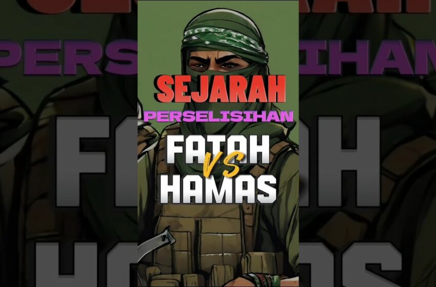  Sejarah Perselisihan Fatah vs Hamas