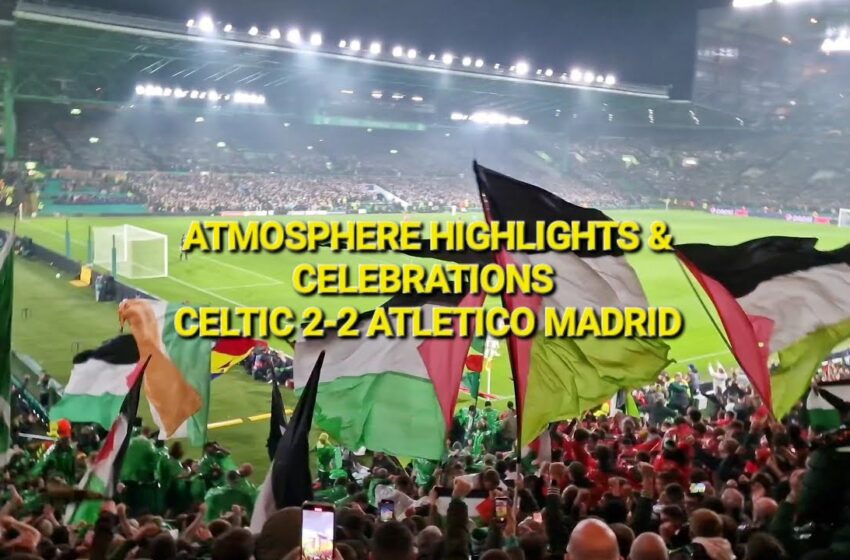  Video : Celtic 2-2 Atletico Madrid