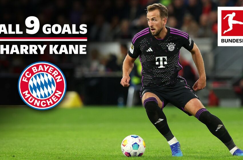  Video : harry kane goals this season 2023