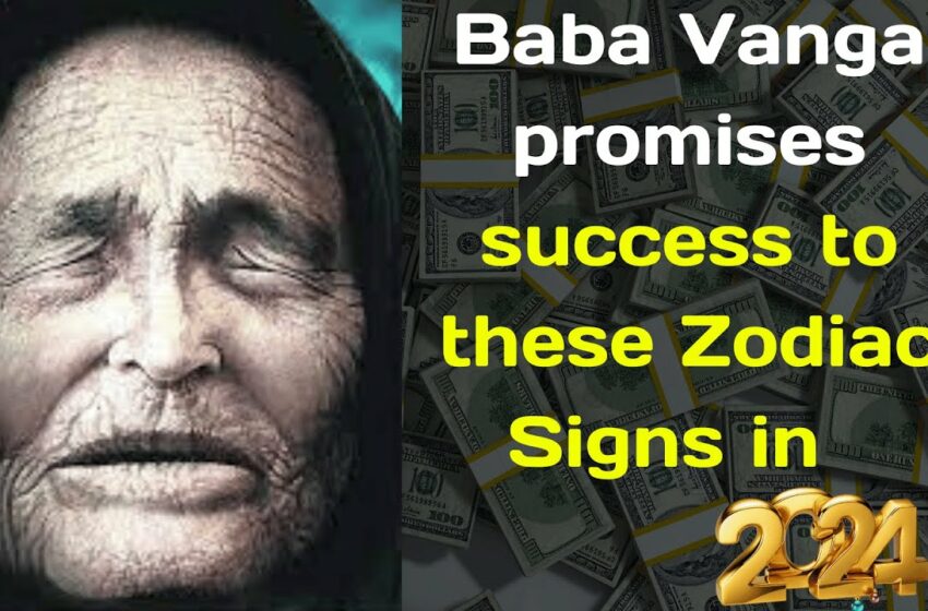  Baba vanga zodiac signs in 2024 video