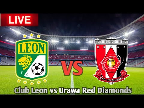  Mondial des Clubs : Club Leon vs Urawa Red Diamonds LIVE