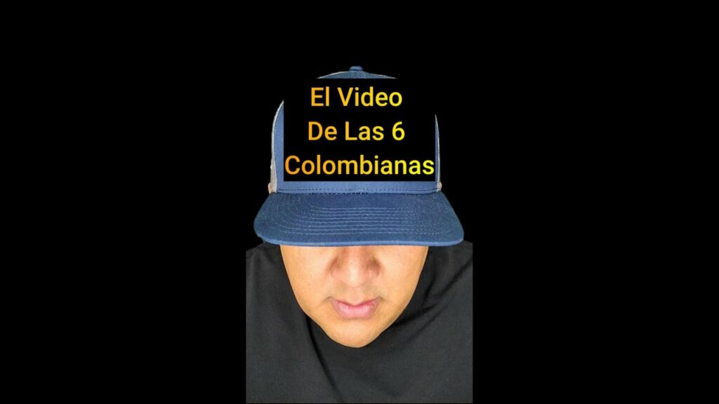 video de las 6 colombianas