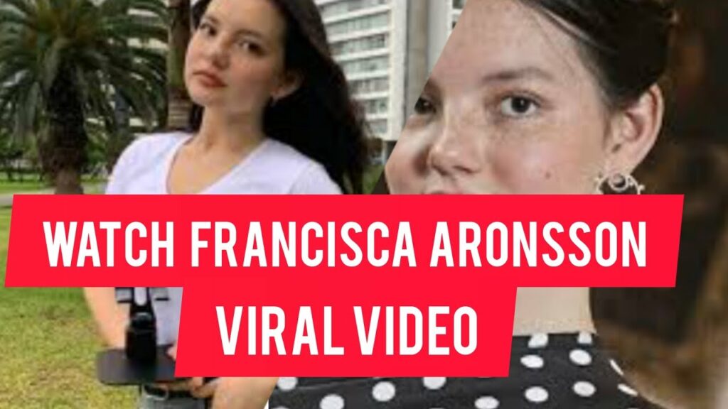 francisca aronsson viral video