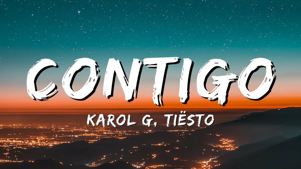 contigo karol g tiesto lyrics en