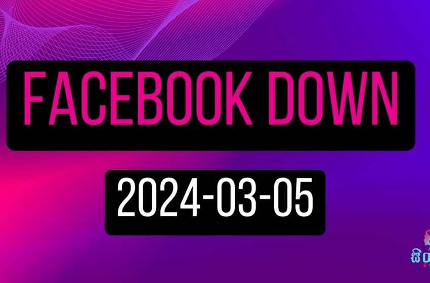  Facebook is Down and not working in 5 February 2024