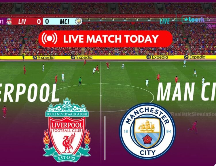 liverpool vs man city live strea