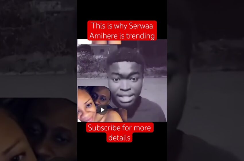  Watch Full Video Of Serwaa Amihere leaked