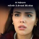 A három nővér 2.évad 30 rész