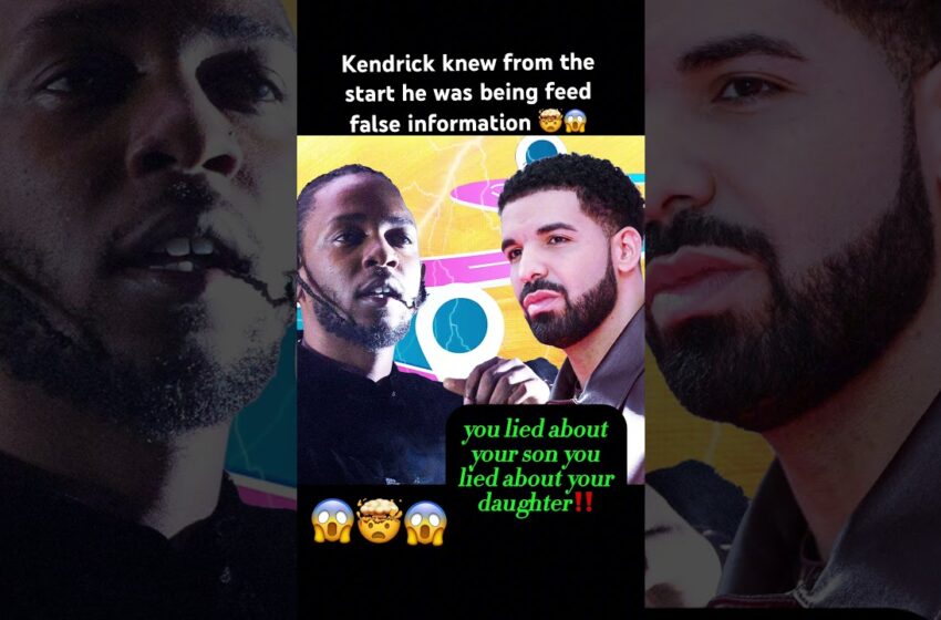  Kendrick Lamar knew Drake was lying about the false information that leaked