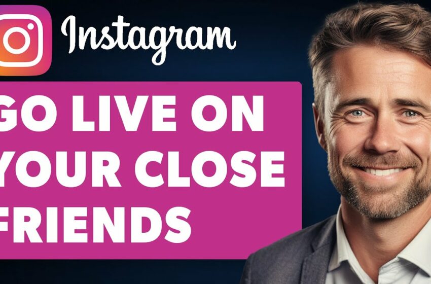  Instagram Adds Live Streams for Close Friends Only