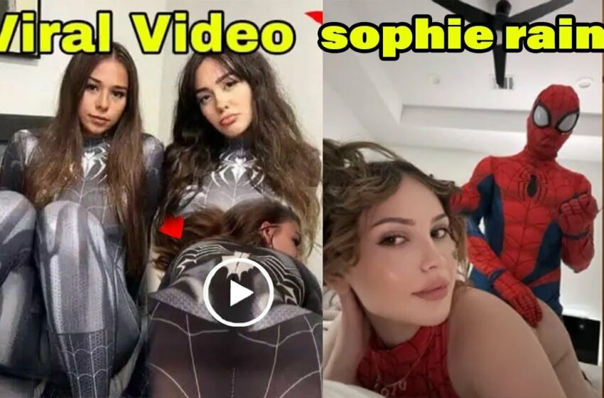  FULL Video Sophie Rain Spiderman tiktok & twitter viral Video