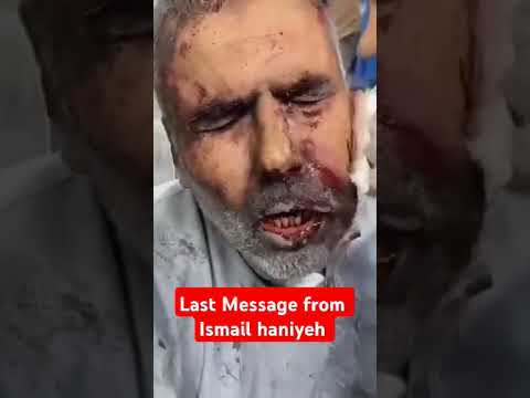  Video : Last message of Hamas leader Ismail Haniyeh before assassination