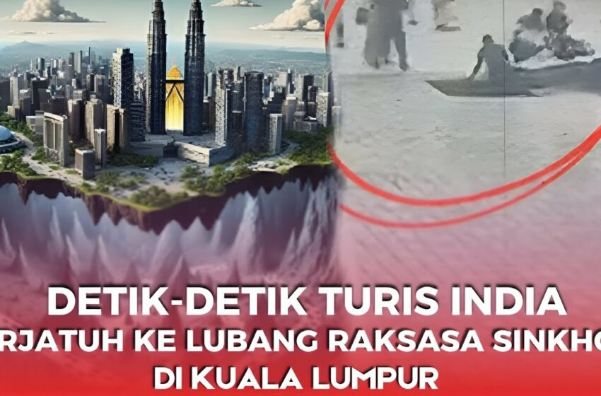  VIRAL : sinkholes kuala lumpur