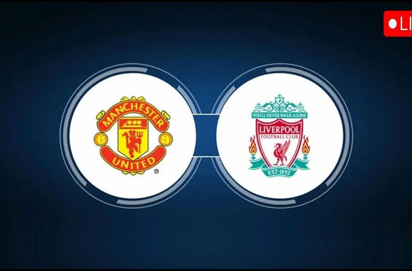  $+[*Here’s*freE*TV] Man Utd vs Liverpool LIVE STREAMING