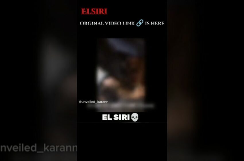  El siri video orginal link