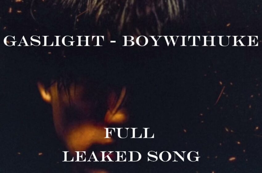  Gaslight – Boywithuke – FULL leaked song