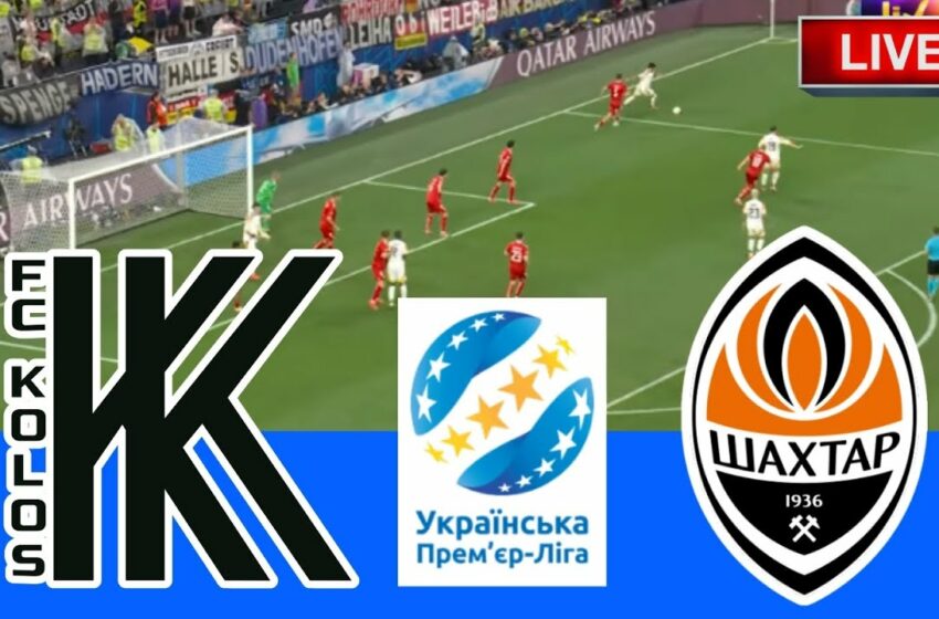  kolos vs shakhtar donetsk LIVE Streaming