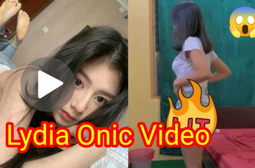  Lydia onic viral full video