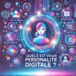 Quelle est votre personnalité digitale ? 3 Quelle est votre personnalité digitale ?