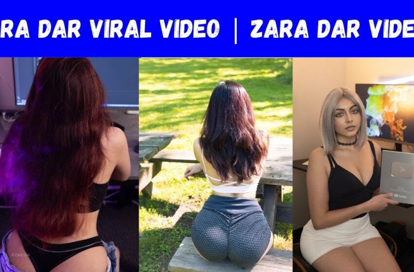  zara dar leaked video