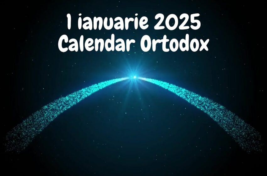  Calendar ortodox ianuarie 2025