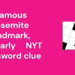 famous yosemite landmark nyt cro