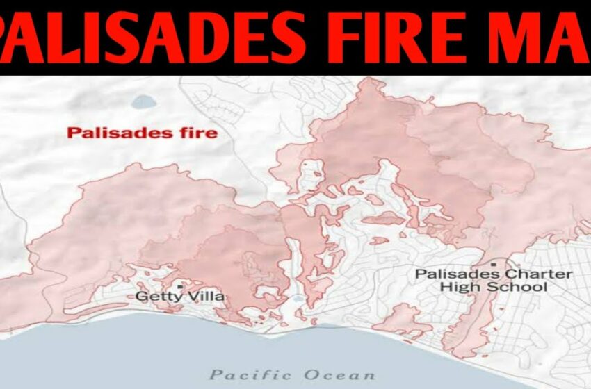  Pacific palisades fire map today