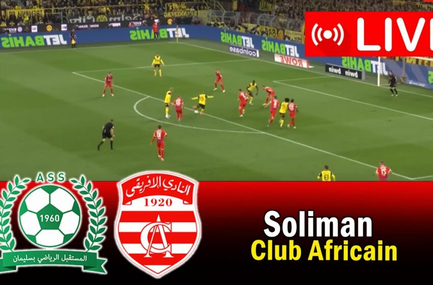  Club Africain vs AS Soliman : Match en DIRECT