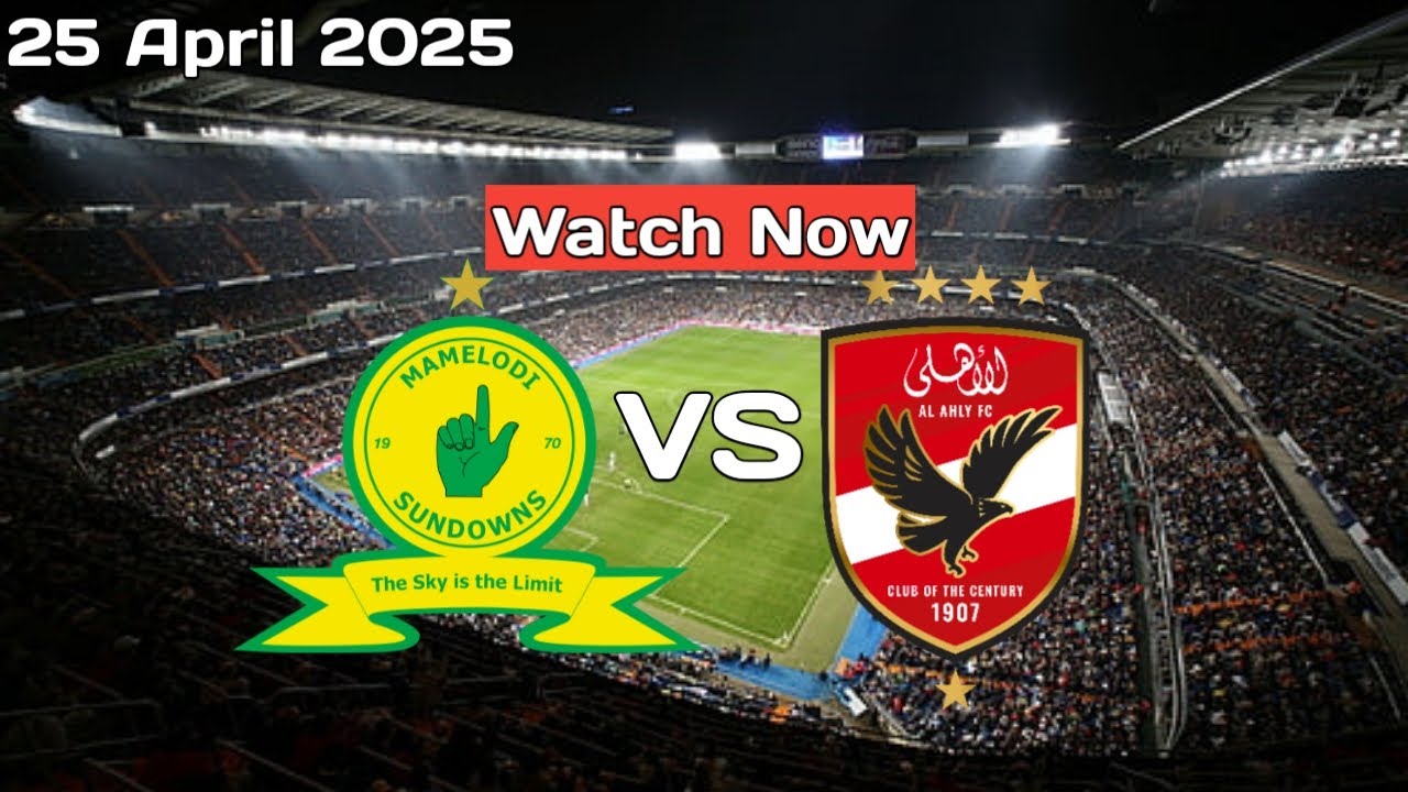 LIVE: Al Ahly vs Mamelodi Sundowns