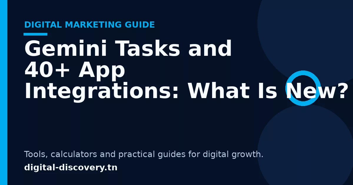 Gemini Tasks and 40+ App Integrations: What Is New?