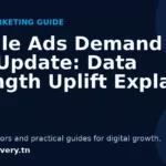 Google Ads Demand Gen Update: Data Strength Uplift Explained