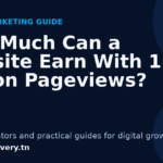 How Much Can a Website Earn With 1 Million Pageviews? 3 How Much Can a Website Earn With 1 Million Pageviews?